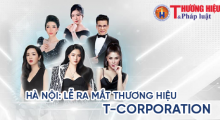 Hà Nội: Lễ ra mắt Thương hiệu T-Corporation diễn ra hoành tráng, sang trọng