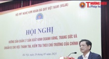  Hội VGJA tổ chức Hội nghị hướng dẫn quản lý sản xuất, kinh doanh vàng và trang sức
