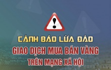 Công an tỉnh Ninh Bình cảnh báo chiêu trò lừa đảo mua bán vàng giá rẻ qua mạng