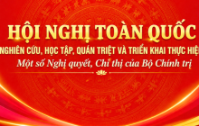 Bộ Chính trị, Ban Bí thư tổ chức hội nghị nghiên cứu, học tập, quán triệt và triển khai thực hiện một số nghị quyết, chỉ thị