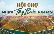 Hội chợ Du lịch Tây Bắc 2026 trải nghiệm văn hóa đặc sắc và kết nối OCOP bản địa