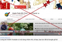 Google gỡ bỏ, tắt kiếm tiền 4 kênh YouTube có nội dung nhảm nhí