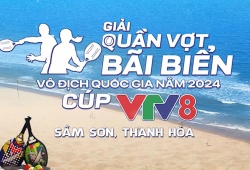 Giải quần vợt bãi biển vô địch quốc gia năm 2024 cúp VTV8 sẽ diễn ra tại Sầm Sơn