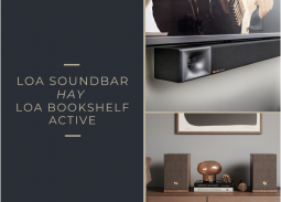 Loa soundbar và bookshelf active: Cuộc chiến giữa sự tiện lợi và cảm xúc âm nhạc