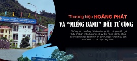 Thương hiệu Hoàng Phát và “miếng bánh” đầu tư công