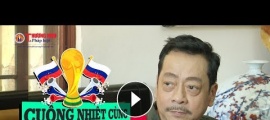 Chương trình 'Cuồng nhiệt cùng World Cup 2018' (Số 3 - 30/6): 'Người phán xử' chia sẻ về World Cup 2018