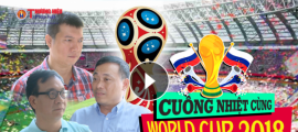 Chương trình 'Cuồng nhiệt cùng World Cup 2018' (Số 6 - 10/07): BLV Quang Huy tin tưởng chiến thắng của Croatia trong trận Chung Kết