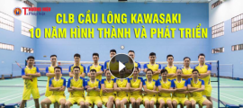 CLB Cầu lông Kawasaki - 10 năm hình thành và phát triển