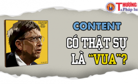 Content có thật sự là “Vua”? Sử dụng Content Marketing để tạo dấu ấn trong xây dựng thương hiệu