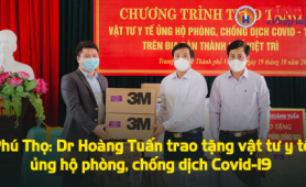 Phú Thọ: Thẩm mỹ Hoàng Tuấn trao tặng vật tư y tế ủng hộ công tác phòng, chống dịch Covid-19