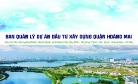  Ban QLDA đầu tư xây dựng quận Hoàng Mai: Hoàn thành tốt công tác GPMB năm 2024