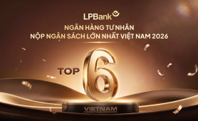 LPBank vào Top 6 ngân hàng tư nhân nộp ngân sách lớn nhất: Tăng trưởng đi cùng trách nhiệm