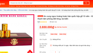 Bộ Y tế yêu cầu Shopee gỡ bỏ sản phẩm An cung ngưu hoàng hoàn nếu vi phạm
