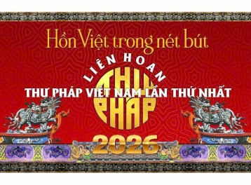 Liên hoan Thư pháp Việt Nam lần thứ I năm 2026: Kết nối di sản, lan tỏa hồn Việt