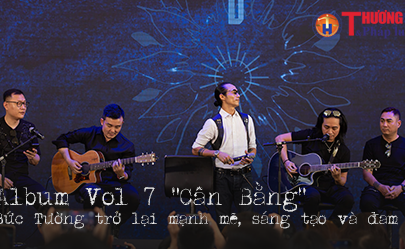 Album Vol 7 'Cân Bằng' - Bức Tường trở lại mạnh mẽ, sáng tạo và đam mê