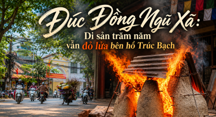 Đúc Đồng Ngũ Xã: Di sản trăm năm vẫn đỏ lửa bên hồ Trúc Bạch