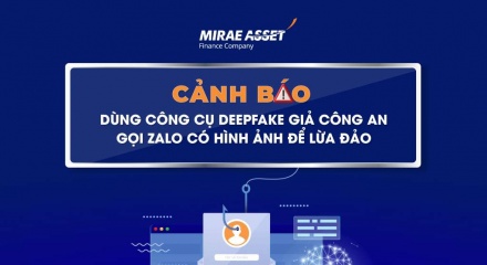 Cảnh báo thủ đoạn lừa đảo bằng cuộc gọi Video Deepfake