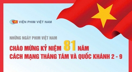 Những Ngày phim Việt Nam chào mừng kỷ niệm 81 năm Cách mạng tháng Tám và Quốc khánh 2/9