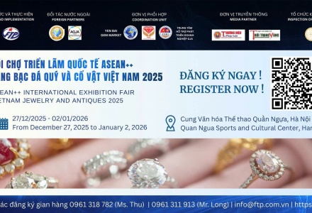 Tinh hoa vàng bạc, đá quý và cổ vật hội tụ tại Hội chợ Quốc tế ASEAN++ Việt Nam 2025