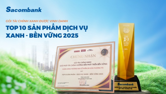Gói Tài chính Xanh của Sacombank vào Top 10 sản phẩm - dịch vụ xanh và bền vững năm 2025