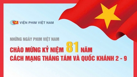 Những Ngày phim Việt Nam chào mừng kỷ niệm 81 năm Cách mạng tháng Tám và Quốc khánh 2/9