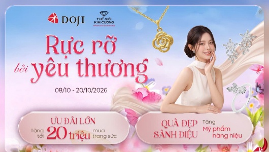 Trang sức DOJI và TGKC ưu đãi tới 20 triệu và nhiều quà tặng cao cấp mừng Ngày Phụ nữ Việt Nam 20/10
